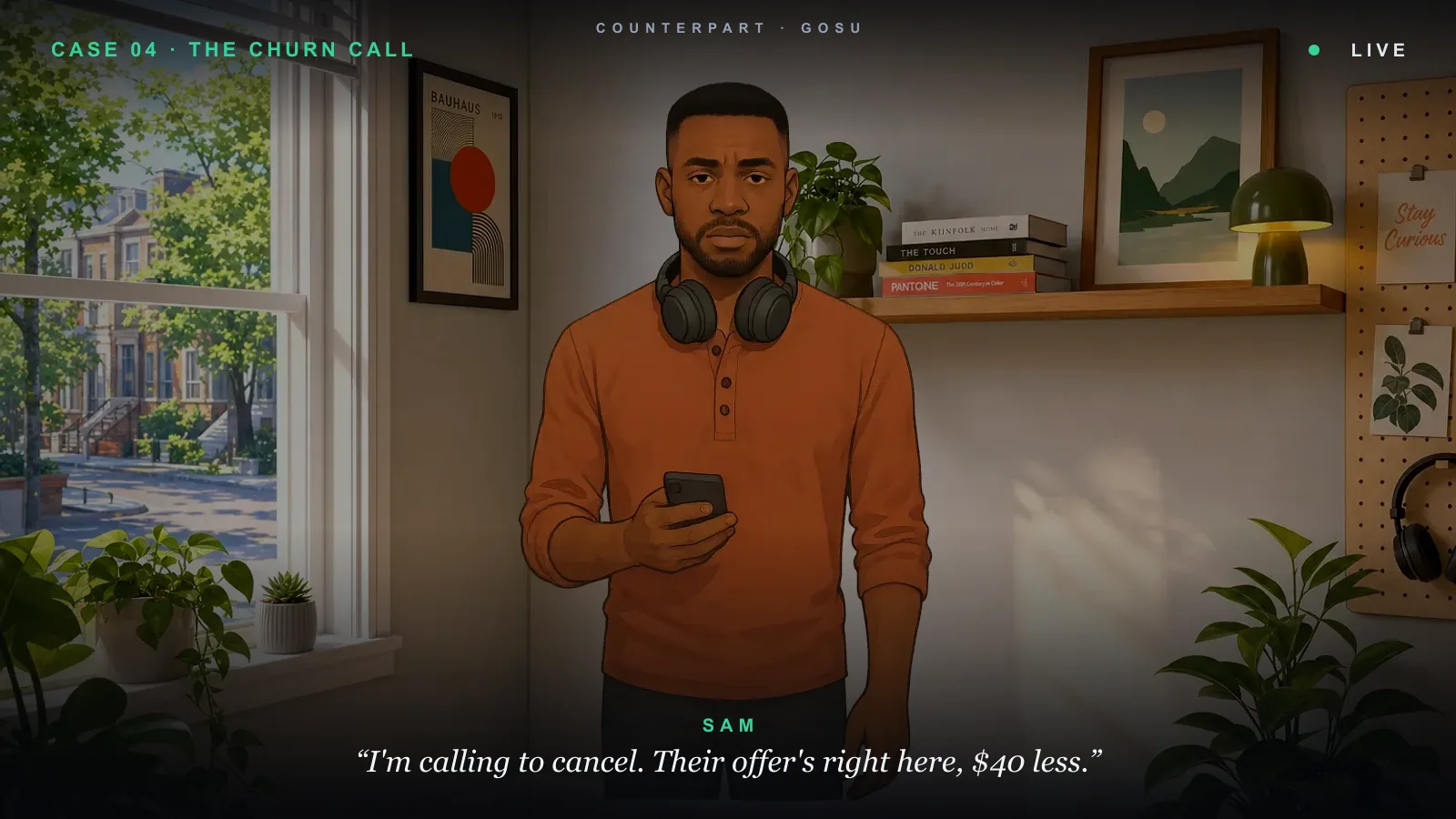 Counterpart &mdash; Sam, a customer calling to cancel: &ldquo;I&rsquo;m calling to cancel. Their offer&rsquo;s right here, $40 less.&rdquo;